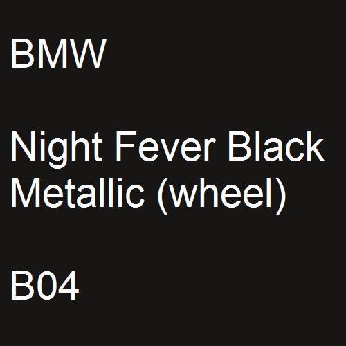 BMW, Night Fever Black Metallic (wheel), B04.